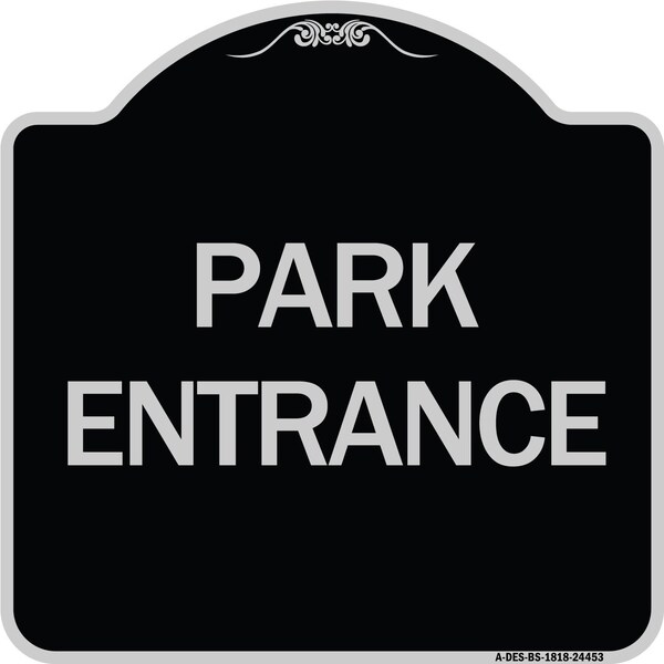 Signmission Designer Series Park Entrance, Black & Silver Heavy-Gauge Aluminum Sign, 18" x 18", BS-1818-24453 A-DES-BS-1818-24453 - main